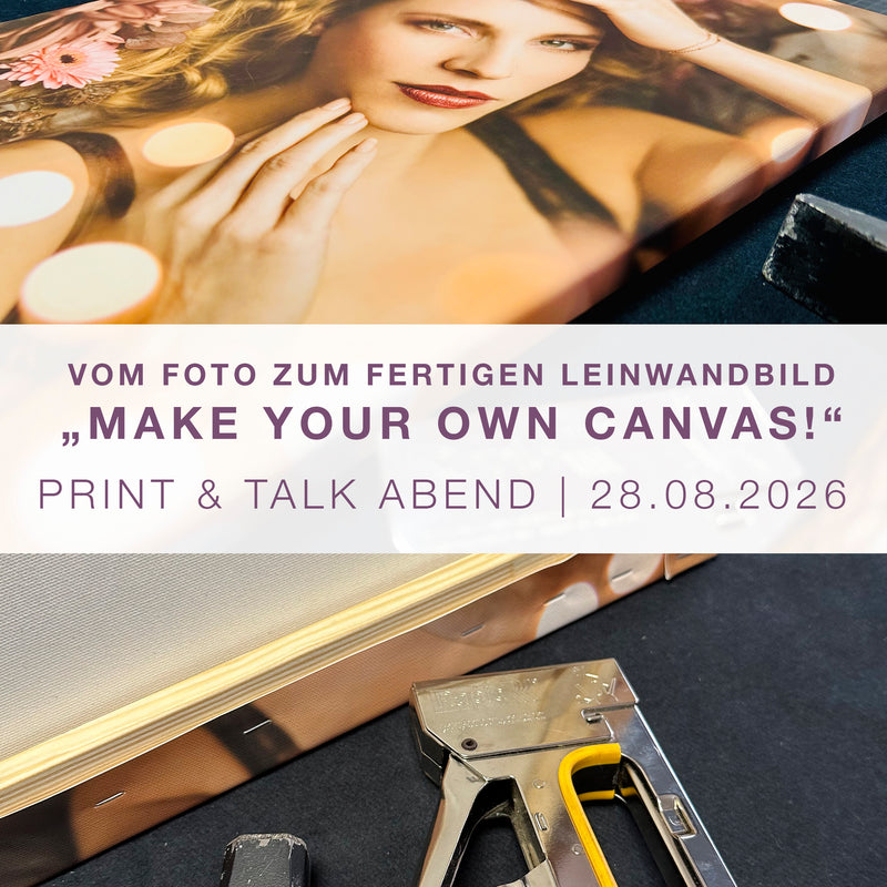 28. August 2026 ab 18:00 Uhr | Print & Talk Abend "Make your own Canvas"