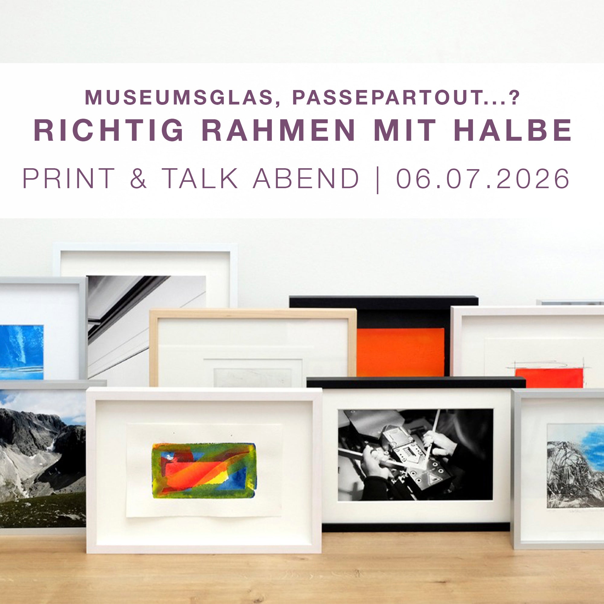 06. August 2026 ab 18:00 Uhr | Print & Talk Abend mit Halbe Rahmen